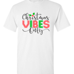 Pic-a-Tee White T-shirt with Christmas Vibes Only Print