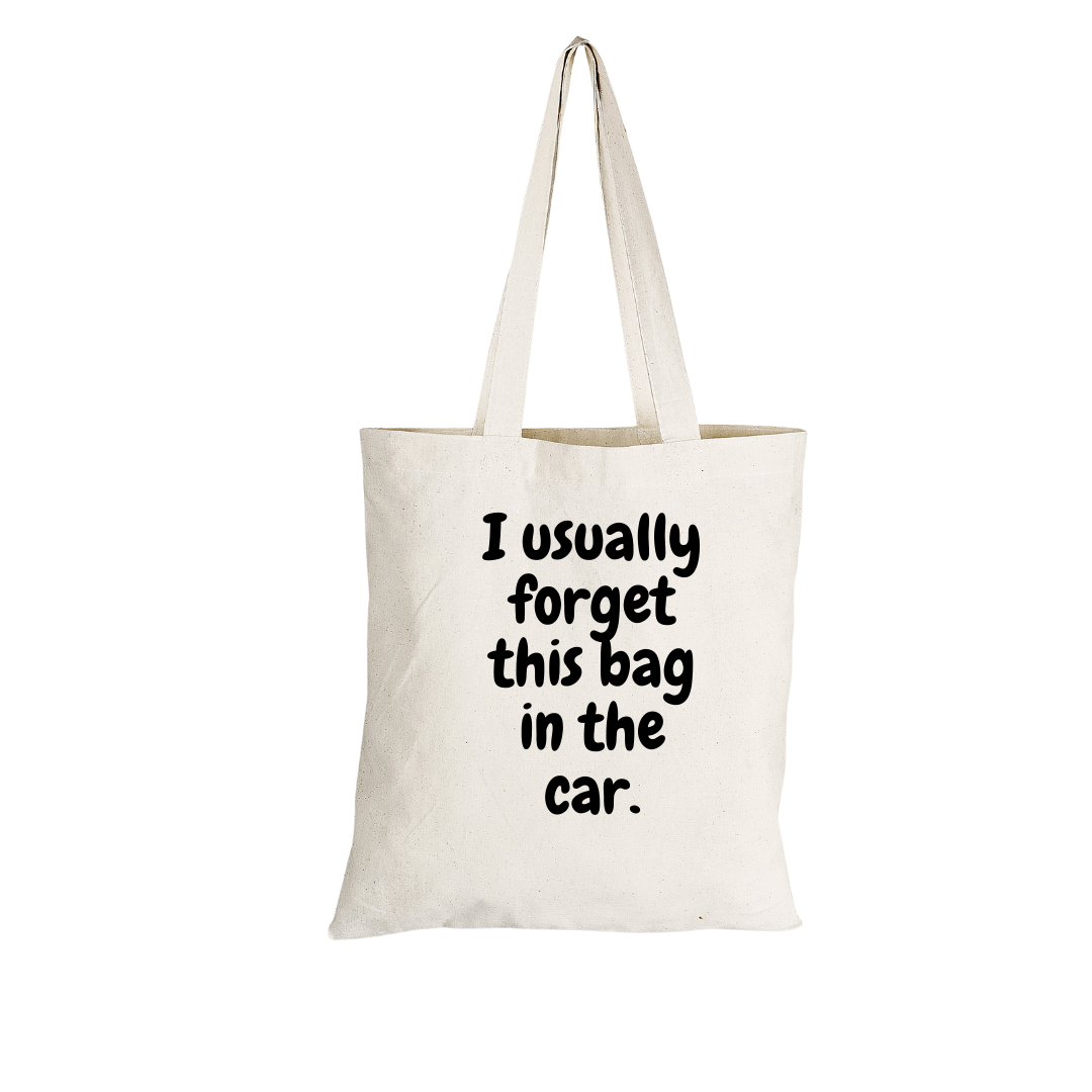 8 Shopper Bag with I usually forget this bag in the car print