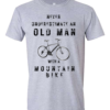 Pic-a-Tee T-Shirt with Never underestimate and old man with a mountain bike print