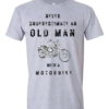 Pic-a-Tee T-Shirt with never underestimate and old man with a motorbike print