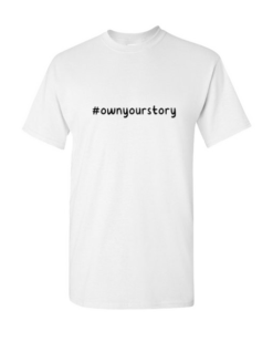 Pic-a-Tee #ownyourstory white t-shirt