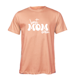Pastel T-Shirt with Best Mom Ever Print (Select Colour)